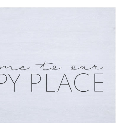 Welcome To Our Happy Place Wall Art